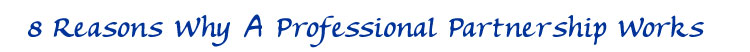 8 Reasons Why A Professional Partnership Works